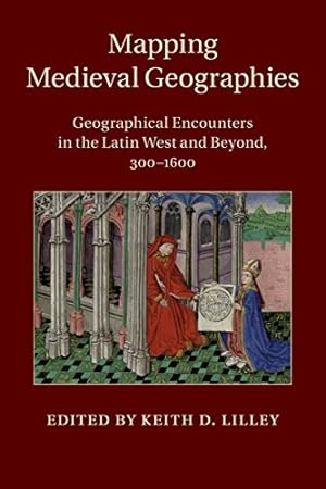 Immagine del venditore per Mapping Medieval Geographies: Geographical Encounters in the Latin West and Beyond, 300-1600 [Paperback ] venduto da booksXpress