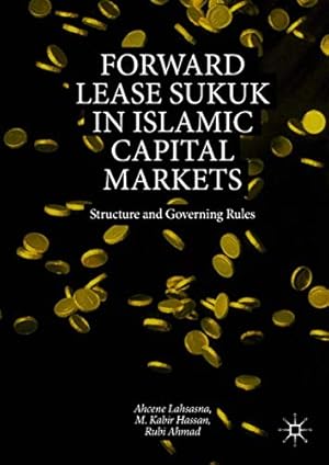 Imagen del vendedor de Forward Lease Sukuk in Islamic Capital Markets: Structure and Governing Rules by Lahsasna, Ahcene, Hassan, M. Kabir, Ahmad, Rubi [Hardcover ] a la venta por booksXpress