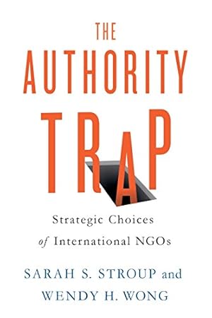 Seller image for The Authority Trap: Strategic Choices of International NGOs [Soft Cover ] for sale by booksXpress