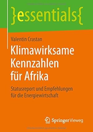 Bild des Verkufers fr Klimawirksame Kennzahlen für Afrika: Statusreport und Empfehlungen für die Energiewirtschaft (essentials) (German Edition) by Crastan, Valentin [Paperback ] zum Verkauf von booksXpress