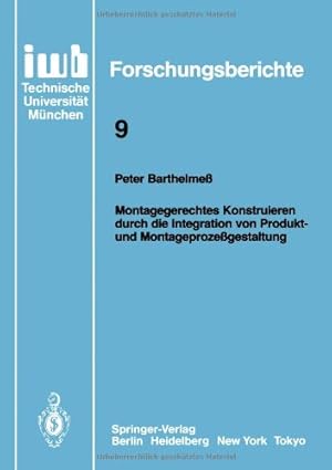 Bild des Verkufers fr Montagegerechtes Konstruieren durch die Integration von Produkt- und Montageproze gestaltung (iwb Forschungsberichte) (German Edition) by Barthelme , Peter [Paperback ] zum Verkauf von booksXpress