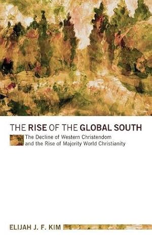Imagen del vendedor de The Rise of the Global South by Kim, Elijah J.F. [Hardcover ] a la venta por booksXpress