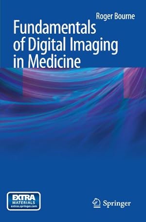 Seller image for Fundamentals of Digital Imaging in Medicine by Bourne, Roger [Paperback ] for sale by booksXpress