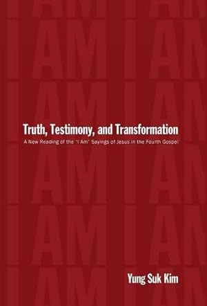 Immagine del venditore per Truth, Testimony, and Transformation by Kim, Yung Suk [Hardcover ] venduto da booksXpress