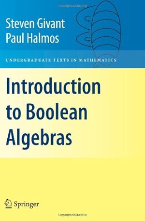 Immagine del venditore per Introduction to Boolean Algebras (Undergraduate Texts in Mathematics) by Givant, Steven [Paperback ] venduto da booksXpress