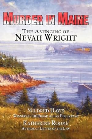 Seller image for Murder in Maine: The Avenging of Nevah Wright by Davis, Mildred, Roome, Katherine [Paperback ] for sale by booksXpress