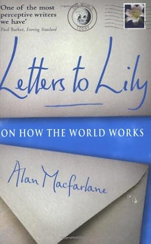 Immagine del venditore per Letters to Lily: On How the World Works by Macfarlane, Alan [Paperback ] venduto da booksXpress