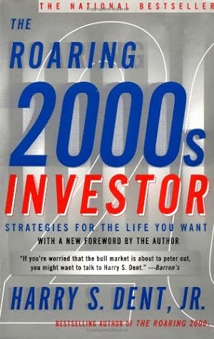 Seller image for The Roaring 2000s Investor: Strategies for the Life You Want by Dent, Harry S. [Paperback ] for sale by booksXpress