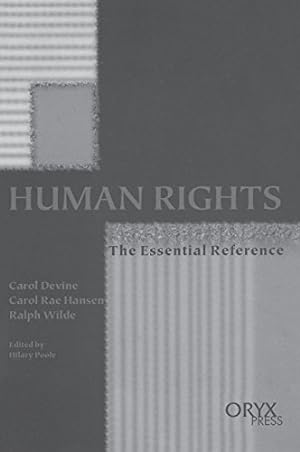 Seller image for Human Rights: The Essential Reference by Devine, Carol, Hansen, Carol R., Poole, Hilary, Wilde, Ralph [Hardcover ] for sale by booksXpress