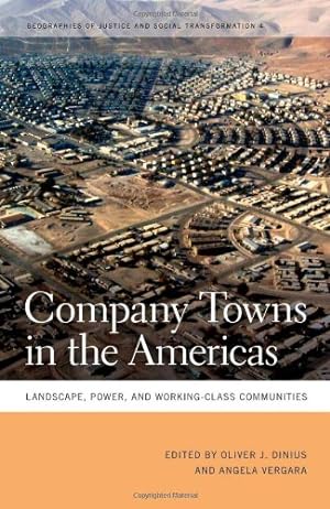 Bild des Verkufers fr Company Towns in the Americas: Landscape, Power, and Working-Class Communities (Geographies of Justice and Social Transformation Ser.) [Paperback ] zum Verkauf von booksXpress
