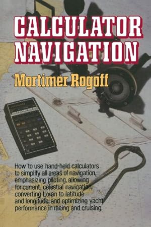 Image du vendeur pour Calculator Navigation by Rogoff, Mortimer [Paperback ] mis en vente par booksXpress