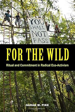 Seller image for For the Wild: Ritual and Commitment in Radical Eco-Activism by Pike, Sarah M. [Paperback ] for sale by booksXpress