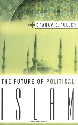 Imagen del vendedor de The Future of Political Islam by Fuller, G. [Paperback ] a la venta por booksXpress