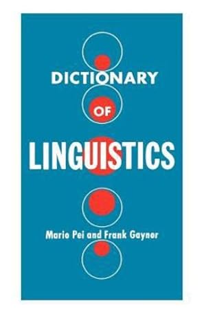 Seller image for Dictionary of Linguistics by Pei and Frank Gaynor, Mario [Paperback ] for sale by booksXpress