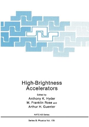 Bild des Verkufers fr High-Brightness Accelerators (Nato Science Series B:) by Hyder, Anthony D., Rose, M. Franklin, Guenter, Arthur H. [Paperback ] zum Verkauf von booksXpress