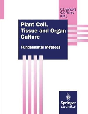 Seller image for Plant Cell, Tissue and Organ Culture: Fundamental Methods (Springer Lab Manuals) [Paperback ] for sale by booksXpress