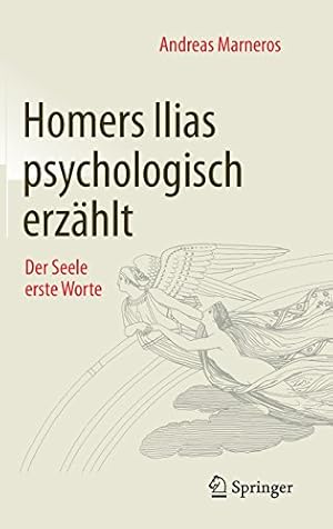 Seller image for Homers Ilias psychologisch erzählt: Der Seele erste Worte (German Edition) by Marneros, Andreas [Hardcover ] for sale by booksXpress