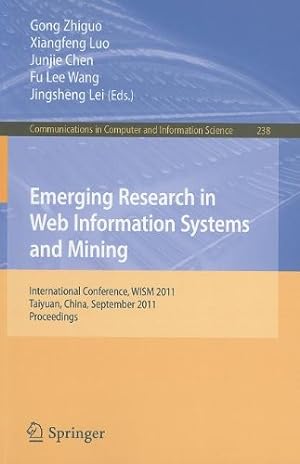 Seller image for Emerging Research in Web Information Systems and Mining: International Conference, WISM 2011, Taiyuan, China, September 23-25, 2011. Proceedings (Communications in Computer and Information Science) [Paperback ] for sale by booksXpress