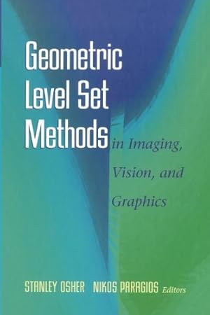 Seller image for Geometric Level Set Methods in Imaging, Vision, and Graphics" by Osher, Stanley [Paperback ] for sale by booksXpress