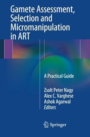 Immagine del venditore per Gamete Assessment, Selection and Micromanipulation in ART: A Practical Guide [Paperback ] venduto da booksXpress