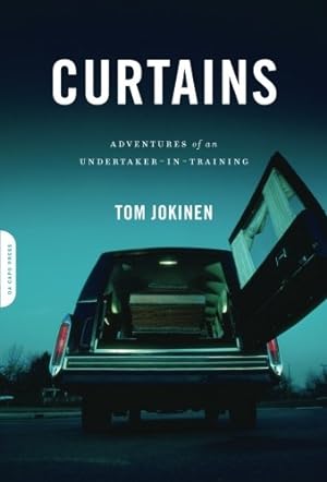 Seller image for Curtains: Adventures of an Undertaker-in-Training by Jokinen, Tom [Paperback ] for sale by booksXpress