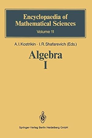 Bild des Verkufers fr Algebra I: Basic Notions of Algebra (Encyclopaedia of Mathematical Sciences) by Kostrikin, Aleksej I., Shafarevich, Igor Rostislavovich (Igor Rostislavovich) [Paperback ] zum Verkauf von booksXpress