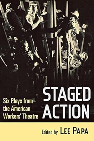 Image du vendeur pour Staged Action: Six Plays from the American Workers' Theatre [Paperback ] mis en vente par booksXpress