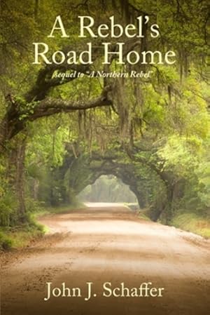 Bild des Verkufers fr A Rebel's Road Home: sequel to "A Northern Rebel" [Soft Cover ] zum Verkauf von booksXpress
