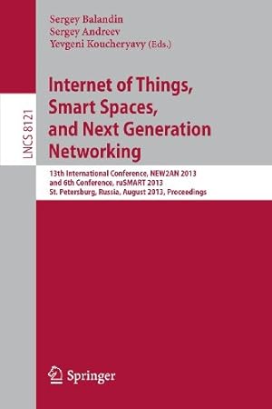 Immagine del venditore per Internet of Things, Smart Spaces, and Next Generation Networking: 13th International Conference, NEW2AN 2013, and 6th Conference, ruSMART 2013, St. . (Lecture Notes in Computer Science) [Paperback ] venduto da booksXpress