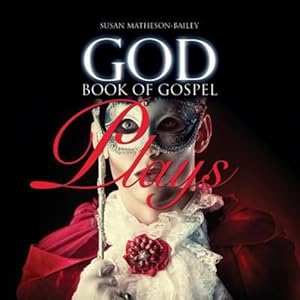 Seller image for GOD BOOK OF GOSPEL PLAYS by MATHESON-BAILEY, SUSAN J. [Paperback ] for sale by booksXpress