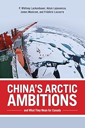 Imagen del vendedor de China's Arctic Ambitions and What They Mean for Canada (Beyond Boundaries) [Soft Cover ] a la venta por booksXpress