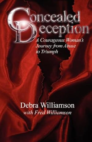 Seller image for Concealed Deception: A Courageous Woman's Journey from Abuse to Triumph by Debra Lynn Williamson, Fred Williamson [Paperback ] for sale by booksXpress