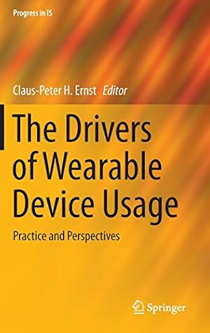 Immagine del venditore per The Drivers of Wearable Device Usage: Practice and Perspectives (Progress in IS) [Hardcover ] venduto da booksXpress