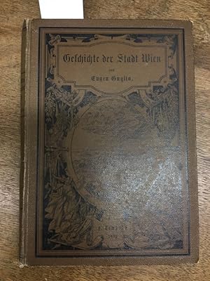 Image du vendeur pour Geschichte der Stadt Wien. Im Auftrage des Allgemeinen niedersterreichischen Volksbildungsvereins Zweig "Wien und Umgebung mis en vente par Kepler-Buchversand Huong Bach