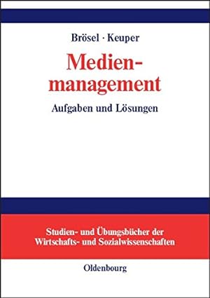 Seller image for Medienmanagement: Aufgaben Und Losungen (Studien- Und Ubungsbucher Der Wirtschafts- Und Sozialwissenschaften) (German Edition) [Hardcover ] for sale by booksXpress
