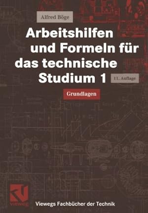 Immagine del venditore per Arbeitshilfen und Formeln für das technische Studium 1: Grundlagen (Viewegs Fachbücher der Technik) (German Edition) by Böge, Alfred [Paperback ] venduto da booksXpress