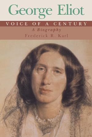 Seller image for George Eliot, Voice of a Century: A Biography by Karl, Frederick R. [Paperback ] for sale by booksXpress