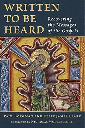 Imagen del vendedor de Written to Be Heard: Recovering the Messages of the Gospels [Soft Cover ] a la venta por booksXpress