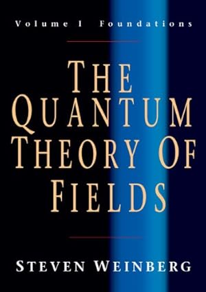 Seller image for The Quantum Theory of Fields, Volume 1: Foundations by Weinberg, Steven [Paperback ] for sale by booksXpress