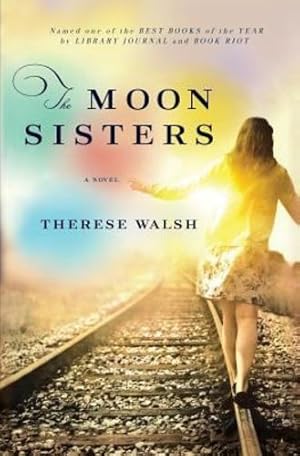 Seller image for The Moon Sisters: a novel by Walsh, Therese [Paperback ] for sale by booksXpress