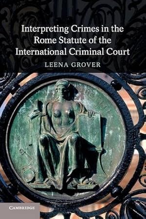 Bild des Verkufers fr Interpreting Crimes in the Rome Statute of the International Criminal Court by Grover, Leena [Paperback ] zum Verkauf von booksXpress