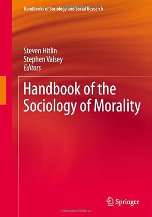 Seller image for Handbook of the Sociology of Morality (Handbooks of Sociology and Social Research) [Hardcover ] for sale by booksXpress