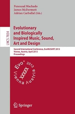 Seller image for Evolutionary and Biologically Inspired Music, Sound, Art and Design: Second International Conference, EvoMUSART 2013, Vienna, Austria, April 3-5, 2013, Proceedings (Lecture Notes in Computer Science) [Paperback ] for sale by booksXpress