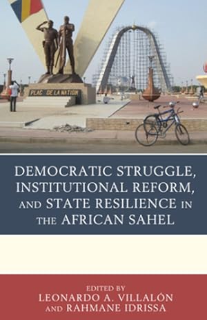 Seller image for Democratic Struggle, Institutional Reform, and State Resilience in the African Sahel [Hardcover ] for sale by booksXpress