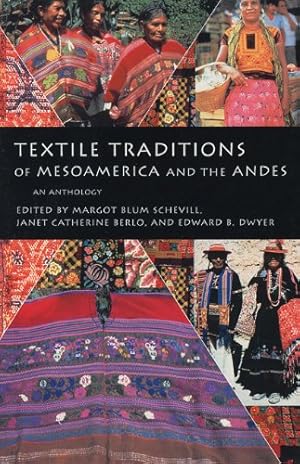 Seller image for Textile Traditions of Mesoamerica and the Andes: An Anthology [Paperback ] for sale by booksXpress