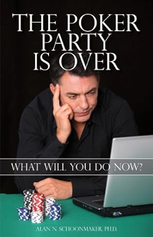 Seller image for The Poker Party is Over: What Will You Do Now? by Alan N. Schoonmaker [Paperback ] for sale by booksXpress