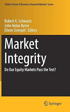 Immagine del venditore per Market Integrity: Do Our Equity Markets Pass the Test? (Zicklin School of Business Financial Markets Series) [Hardcover ] venduto da booksXpress