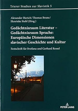 Immagine del venditore per Gedchtnisraum Literatur - Gedchtnisraum Sprache: Europische Dimensionen slavischer Geschichte und Kultur : Festschrift fr Svetlana und Gerhard Ressel. Alexander Bierich/Thomas Bruns/Henrieke Stahl (Hrsg.) / Trierer Studien zur Slavistik ; 5. venduto da Fundus-Online GbR Borkert Schwarz Zerfa