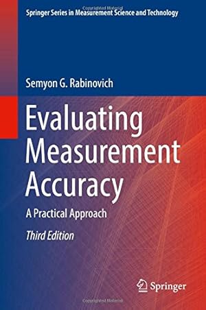 Immagine del venditore per Evaluating Measurement Accuracy: A Practical Approach (Springer Series in Measurement Science and Technology) by Rabinovich, Semyon G. [Hardcover ] venduto da booksXpress