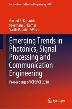 Immagine del venditore per Emerging Trends in Photonics, Signal Processing and Communication Engineering: Proceedings of ICPSPCT 2018 (Lecture Notes in Electrical Engineering (649)) [Hardcover ] venduto da booksXpress